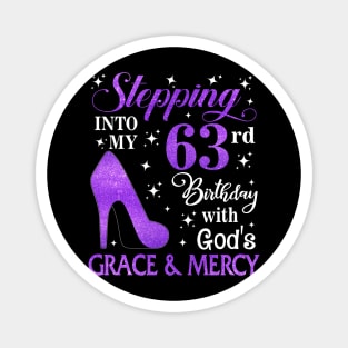Stepping Into My 63rd Birthday With God's Grace & Mercy Bday Magnet